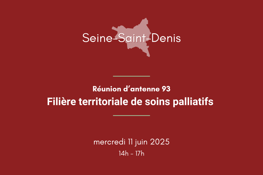 Réunion d'antenne Seine-Saint-Denis : Filière territoriale de soins palliatifs